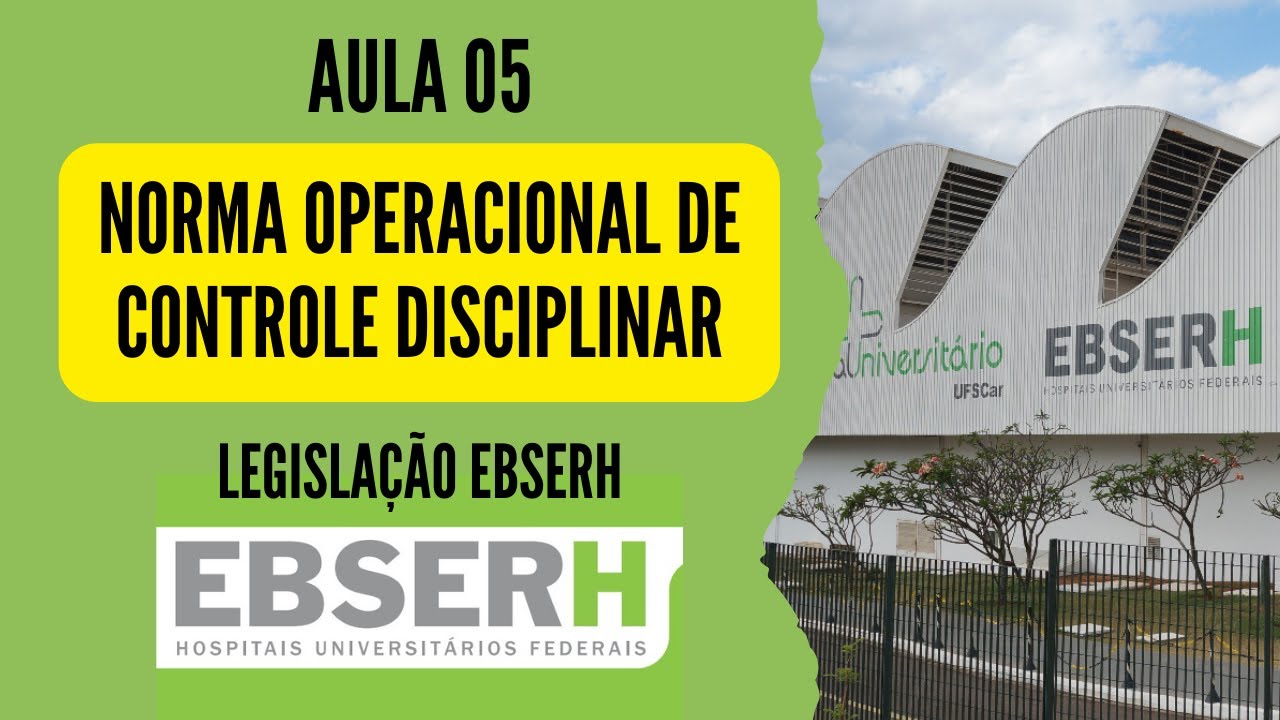 Aula 5 - Norma Operacional de Controle Disciplinar - LEGISLAÇÃO EBSERH - Concurso Ebserh 2025