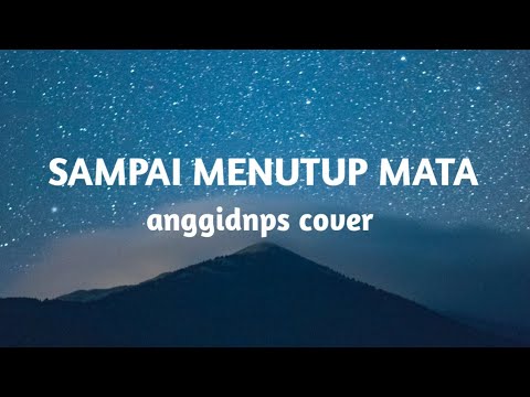 Acha Septriasa - sampai menutup mata (cover anggidnps) [Lirik]