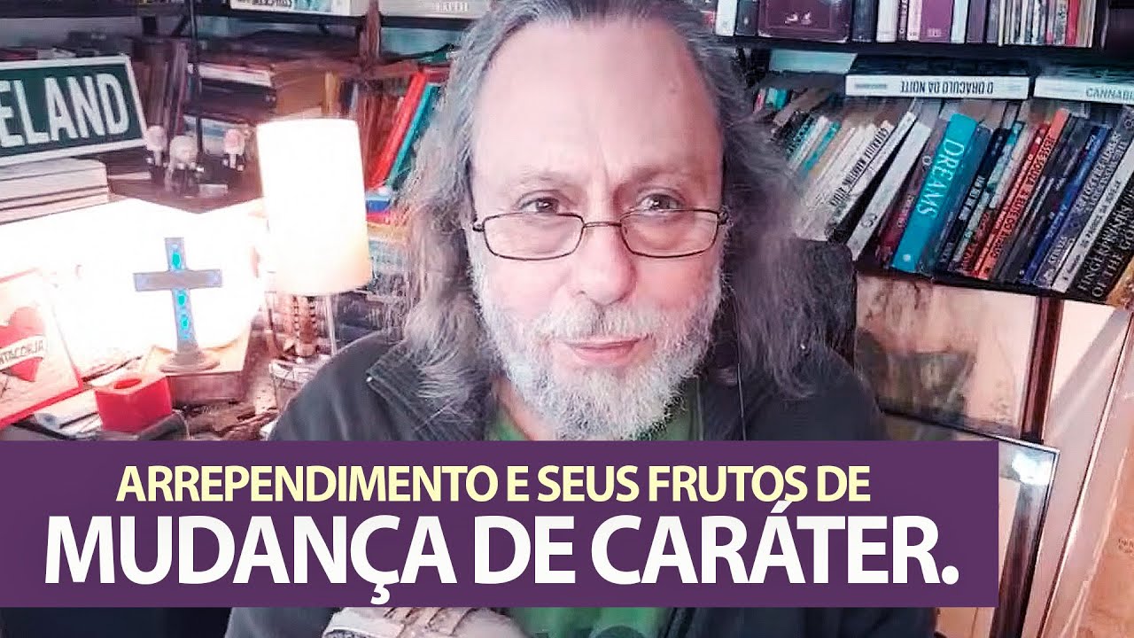 Arrependimento e seus frutos de mudança de caráter.