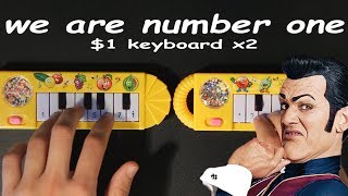 We Are Number One but it's played on 2 $1 pianos that I found on ebay