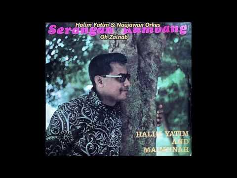 Halim Yatim & Naujawan Orkes  - Oh Zainab