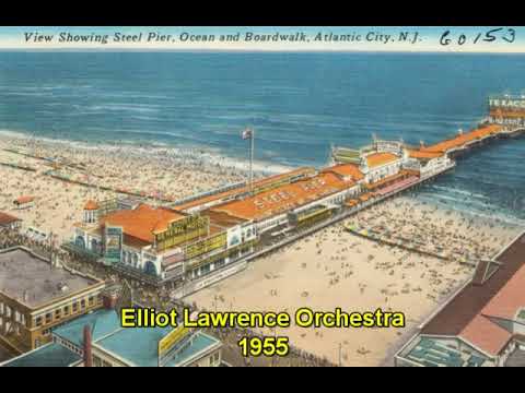 Elliot Lawrence Orchestra - Steel Pier 1955