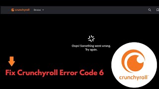 How to Fix Crunchyroll Error Code 6 | Anime Streaming Error Fix | Crunchyroll Not Working