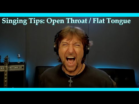 Singing Tips -  Open Throat / Flat Tongue
