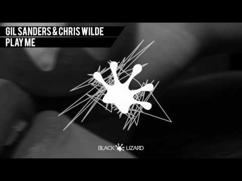 Gil Sanders & Chris Wilde - Play Me [OUT NOW on Beatport]