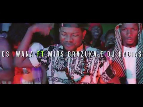 OS WANA FT MIDS BRAZUKA & DJ HABIAS  BONGO VIDEO OFICIAL 2015