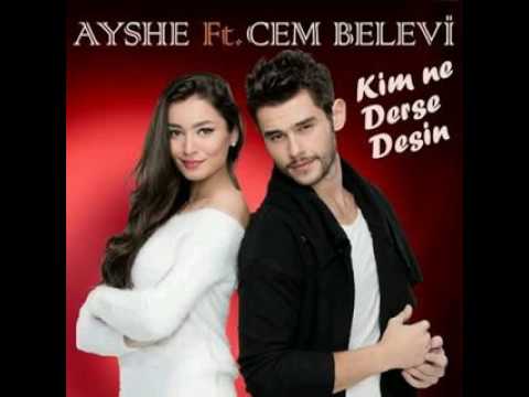 Ayshe Feat Cem Belevi - Kim Ne Derse Desin (Audio)