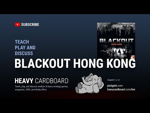 Blackout Hong Kong 3p Teaching, Play-through, & Round table discussion by Heavy Cardboard