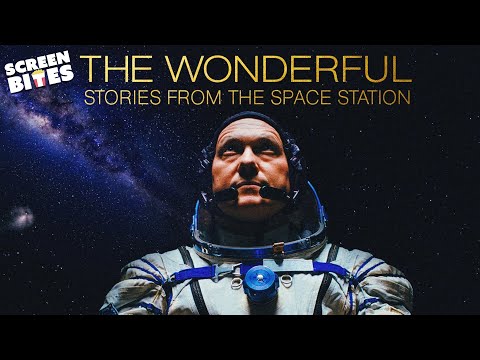 The Wonderful: Stories From the Space Station | Screen Bites
