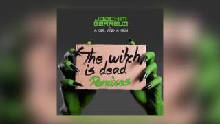 Joachim Garraud & A Girl And A Gun - The Witch Is Dead (Niels Van Gogh Remix) [Cover Art]