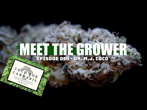 Meet the Grower Ep. 054 - Dr. M.J. Coco - Sponsored by Mars Hydro