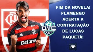 PAQUETÁ É O NOVO REFORÇO DO FLAMENGO; ALISSON NO CORINTHIANS MELOU?; BRASILEIRÃO HOJE! | BATE-PRONTO