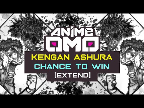 [ANIMEOMO] 「Kengan Ashura」 - 「Chance to Win」(勝機) (Extend) | EPIC SOUNDTRACK