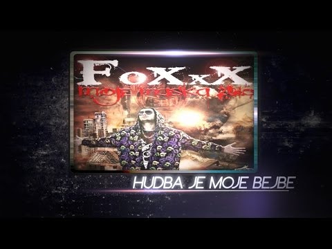 FoXxX - Hudba je moje bejbe