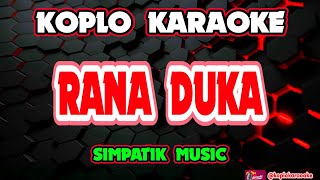Download lagu RANA DUKA KARAOKE - SIMPATIK MUSIC @koplokaraooke mp3 Download lagu RANA DUKA KARAOKE - SIMPATIK MUSIC @koplokaraooke mp3