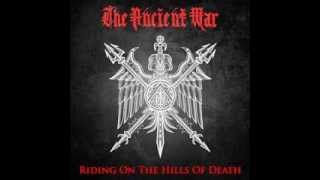 THE ANCIENT WAR &quot;Before the final war&quot;