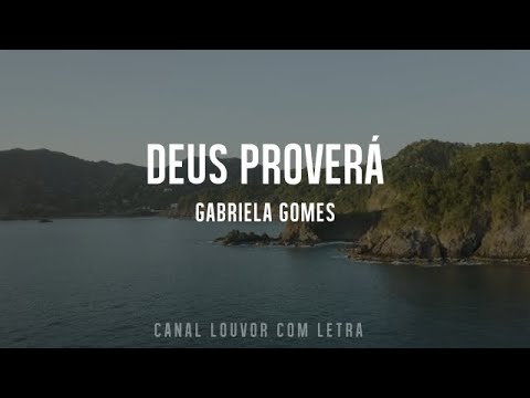 Deus proverá Gabriela Gomes COM LETRA