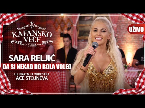 SARA RELJIC - DA SI NEKAD DO BOLA VOLEO | UZIVO | ORK. ACA STOJNEV | 2022 | KAFANSKO VECE