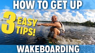 How To Get Up On A Wakeboard : 3 Easy Tips!