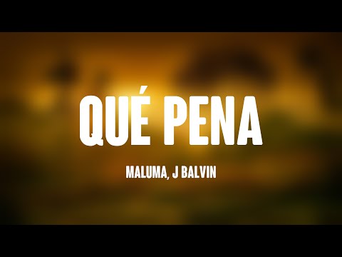 Qué Pena - Maluma, J Balvin [Lyrics Video] 🥃