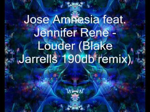 Jose Amnesia feat. Jennifer Rene - Louder (Blake Jarrells 190db remix) PART 2