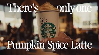 There’s Only One PSL | The Starbucks Coffee Company
