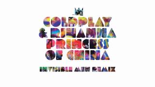 Coldplay &amp; Rihanna - Princess of China [Invisible Men Remix] (Official Audio)