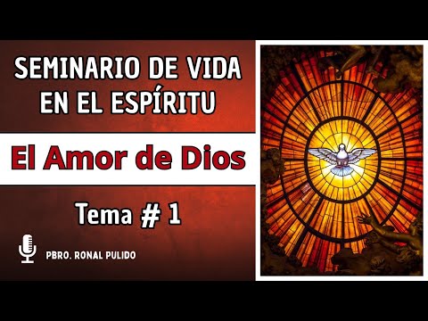 El Amor de Dios | Tema #1 | Seminario de Vida en el Espíritu