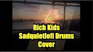 Rich Kids (Sad Quiet Lofi Drums Cover)