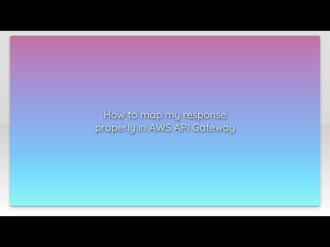 How to map my response properly in AWS API Gateway