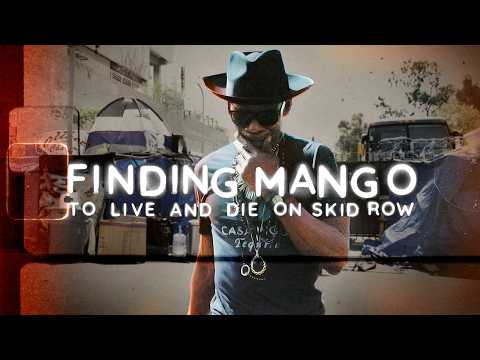 Finding Mango: To Live and Die on Skid Row