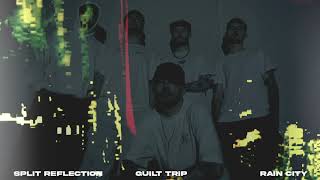 Guilt Trip - 05 'Split Reflection' (Visualiser)