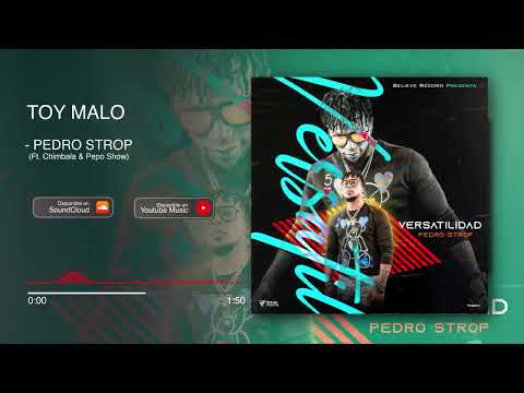 Pedro Strop (Ft. @ChimbalaHD , @elpeposhow ) - TOY MALO (Audio Oficial) #VERSATILIDAD