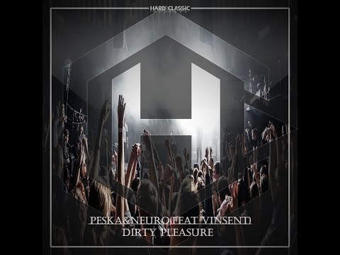 Peska & Neuro feat. Vinsent - Dirty Pleasure (official preview)