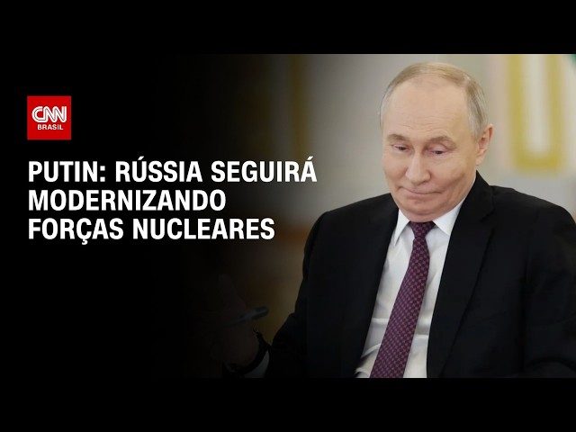Putin diz que Rússia vai continuar modernizando forças nucleares | LIVE CNN