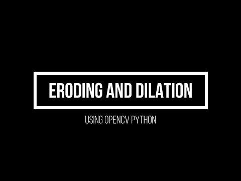 2 8 Dilation And Eroding Using Opencv Pythonadvanced Computer Vision Using Opencv Python