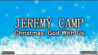 Jeremy Camp - O come, O come, Emmanuel (Christmas: God With Us Album) New Christmas song 2012