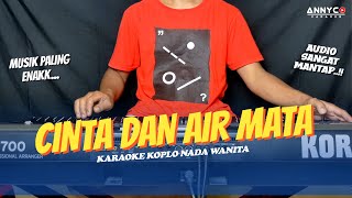 Download lagu CINTA DAN AIRMATA KARAOKE KOPLO NADA CEWEK / WANITA - ANNYCO KARAOKE mp3