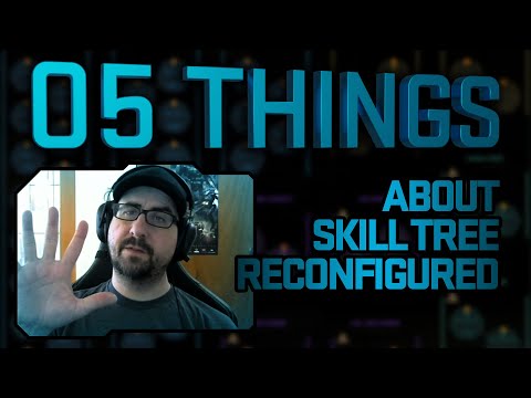 Top 5 Things You should know about Skill Tree reconfigured