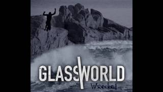 Glassworld - Wrecked [Full Album]