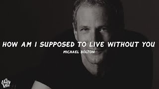Download lagu Michael Bolton - How Am I Supposed To Live Without You (Lyrics) mp3