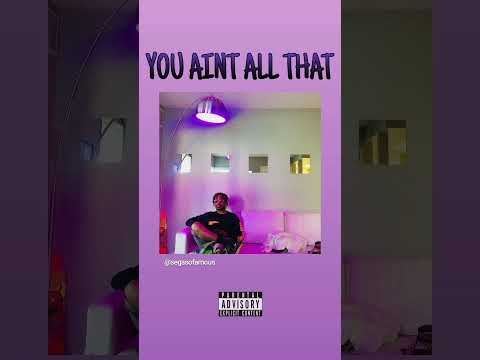 SEGASOFAMOUS- "You Aint All That" ft. JAX FROM JAPAN