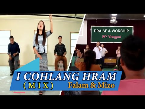 I COHLANG HRAM - MIX@ Falam & Mizo Praise and Worship