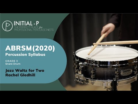INITIAL-P 2020 ABRSM Snare Drum Grade 3 - Jazz Waltz for Two by Rachel Gledhill