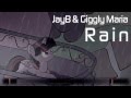 JayB & Giggly Maria - Rain 