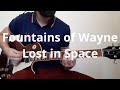 Fountains of Wayne   Lost in Space Guitar Cover