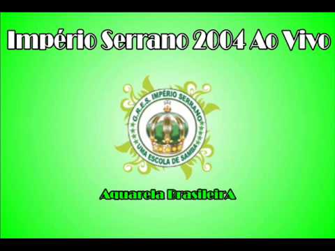 IMPÉRIO SERRANO 2004 AO VIVO