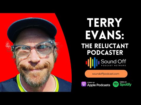 Terry Evans: The Reluctant Podcaster
