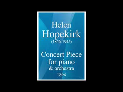 Helen Hopekirk (1856-1945): Concert Piece for piano and orchestra (1894)