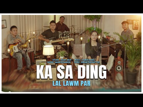 Ka Sa DIng | Lal Lawm Par (Official Video)